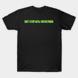 Motivational Fitness Don't Stop Until You're Proud T-Shirt